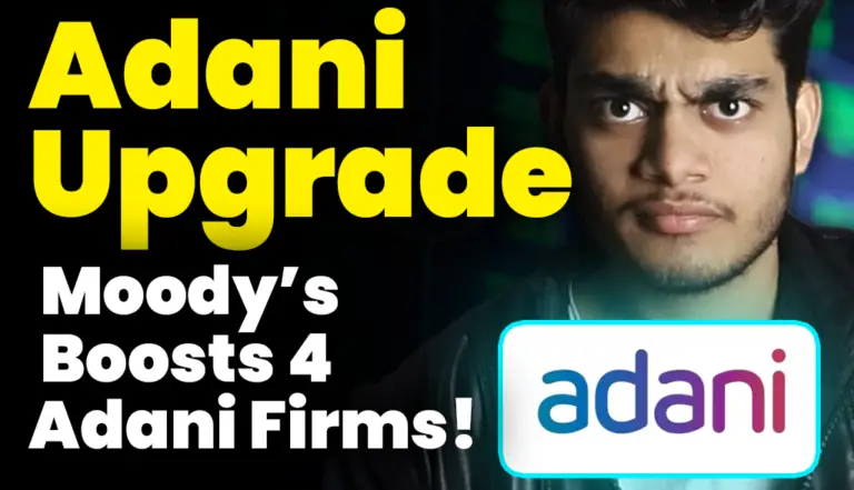 Adani Upgrade: Moody’s Boosts 4 Adani Firms!  Hindenburg Who? Dive In!